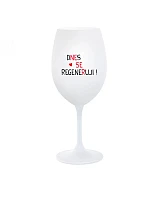 DNES SE REGENERUJI! - bílá  sklenice na víno 350 ml