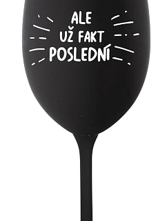 ALEBO FAKT POSLEDNÝ - čierny pohár na víno 350 ml