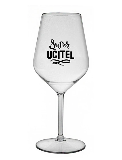 SUPER TEACHER - číry nerozbitný pohár na víno 470 ml