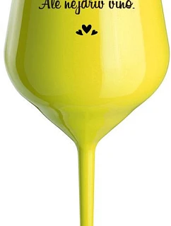 OK, ALE NIE VÍNO - žltý nerozbitný pohár na víno 470 ml