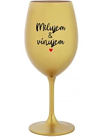 LOVE & WINE - zlatý pohár na víno 350 ml