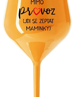 Tatínek je mimo prevádzky (ide za mamičkou) - oranžový nerozbitný pohár na víno 470 ml