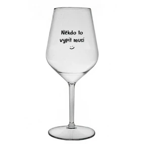 NIEKTO TO MUSÍ POTOPIŤ - číry nerozbitný pohár na víno 470 ml