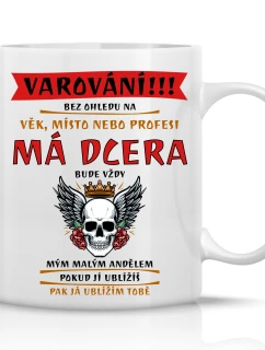 MÁ DCERA BUDE VŽDY MÝM MALÝM ANDĚLEM - klasický bílý keramický hrníček 300 ml