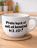 PŘÁLA BYCH SI MÍT UŽ KONEČNĚ KLID! - MEGA XXL keramický hrnek 1000 ml
