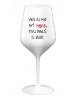 VEN AJ HEF TRÝ VAJNS, MAJ ÍNGLIŠ IS BEDR. - biely nerozbitný pohár na víno 470 ml VEN AJ HEF TRÝ VAJNS, MAJ ÍNGLIŠ IS BEDR. - biely nerozbitný pohár na víno 470 ml