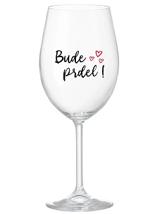 BUDE PRDEL! - priehľadný pohár na víno 350 ml