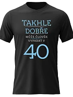 Dámske bavlnené tričko s potlačou - THIS IS HOW GOOD A MAN CAN LOOK AT 40 (BLUE) - čierne