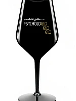 MOJA PSYCHOLOGLOGLOGLO- čierny nerozbitný pohár na víno 470 ml