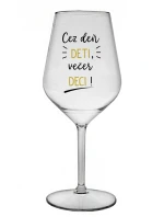 CEZ DEŇ DETI, VEČER DECI! - priehľadný nerozbitný pohár na víno 470 ml CEZ DEŇ DETI, VEČER DECI! - priehľadný nerozbitný pohár na víno 470 ml
