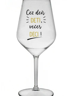 CEZ DEŇ DETI, VEČER DECI! - priehľadný nerozbitný pohár na víno 470 ml