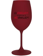 LOVÍNKUJEM A POTOM NA TO HOVÍNKUJEM - bordovy pohár na víno 350 ml