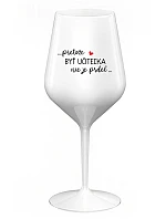 ...KEĎŽE BYŤ UČITEĽOM NIE JE PRELIMINÁRNE... - biely nerozbitný pohár na víno 470 ml