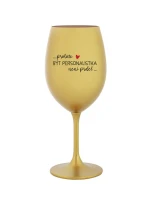 PROTOŽE BÝT PERSONALISTKA NENÍ PRDEL - zlatá sklenice na víno 350 ml