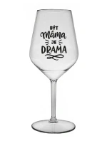 Byť mamou je dráma - číry nerozbitný pohár na víno 470 ml Byť mamou je dráma - číry nerozbitný pohár na víno 470 ml