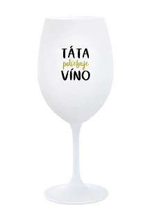 DAD NEEDS WINE - pohár na biele víno 350 ml