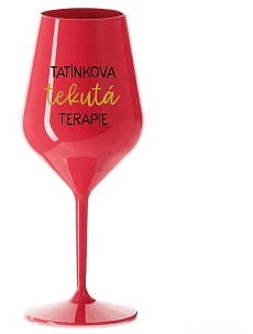 TATÍNKOVA TEKUTÁ TERAPIE - červená nerozbitná sklenice na víno 470 ml
