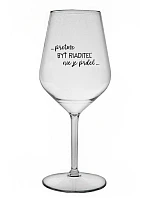 ...KEĎŽE BYŤ REŽISÉROM NIE JE PRELIMINÁRNE... - priehľadný nerozbitný pohár na víno 470 ml