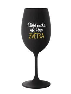 ÚKLID POČKÁ, ALE VÍNO ZVĚTRÁ - černá sklenice na víno 350 ml