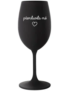 PŘEMLUVILA MĚ - černá sklenice na víno 350 ml