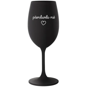 PŘEMLUVILA MĚ - černá sklenice na víno 350 ml PŘEMLUVILA MĚ - černá sklenice na víno 350 ml
