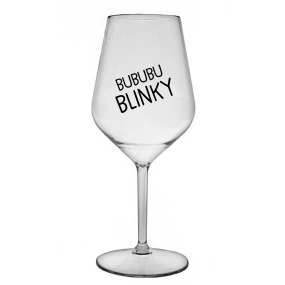 BUBUBUBLINKY - čirá nerozbitná sklenice na víno 470 ml
