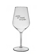 PROTOŽE BÝT POTÁPĚČ NENÍ PRDEL - čirá nerozbitná sklenice na víno 470 ml