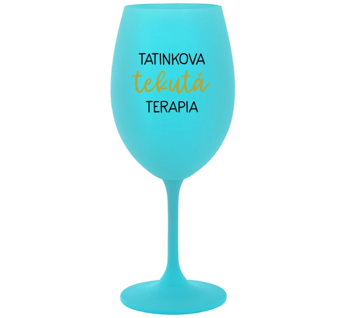TATINKOVA TEKUTÁ TERAPIA - tyrkysový pohár na víno 350 ml