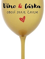 VÍNO A LÁSKA: OBOJÍ ZRAJE ČASEM - zlatá sklenice na víno 350 ml