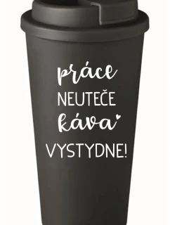 PRÁCA NEVYHOVUJE, KÁVA VÝBORNÁ! - čierny termohrnček 475 ml