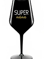 SUPER MÁMA - černá nerozbitná sklenice na víno 470 ml