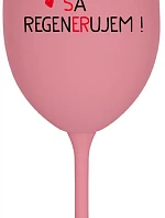 DNES REGENERUJEM! - ružový pohár na víno 350 ml