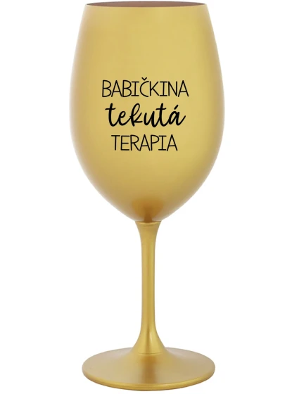 BABIČKINA TEKUTÁ TERAPIA - zlatý pohár na víno 350 ml