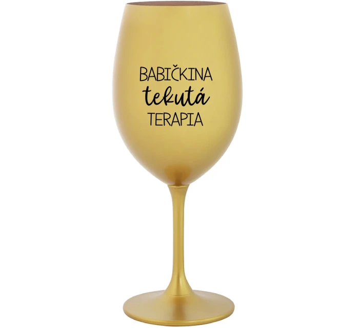 BABIČKINA TEKUTÁ TERAPIA - zlatý pohár na víno 350 ml