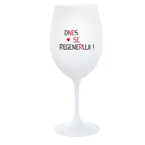 DNES REGENERUJEM! - pohár na biele víno 350 ml DNES REGENERUJEM! - pohár na biele víno 350 ml