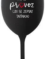 MÁMA MIMO PROVOZ (JDI SE ZEPTAT TATÍNKA) - černá sklenice na víno 350 ml