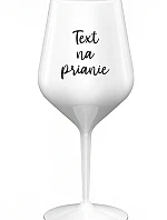 TEXT NA PRIANIE - biely nerozbitný pohár na víno 470 ml