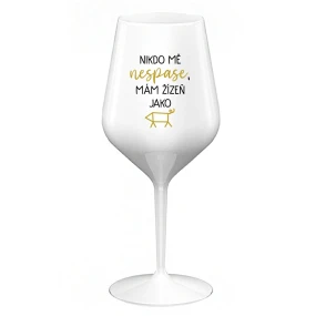 NIKDO MĚ NESPASE, MÁM ŽÍZEŇ JAKO PRASE - bílá nerozbitná sklenice na víno 470 ml
