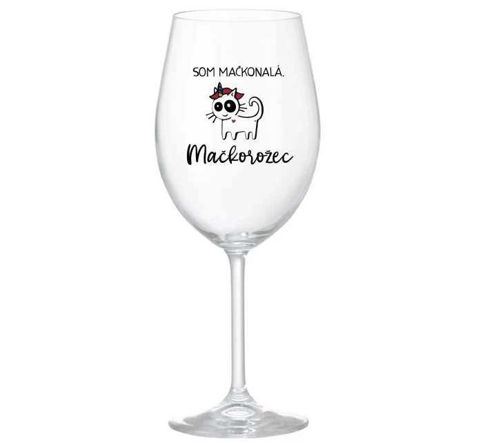 SOM MAČKONALÁ. MAČKOROŽEC - priehľadný pohár na víno 350 ml SOM MAČKONALÁ. MAČKOROŽEC - priehľadný pohár na víno 350 ml