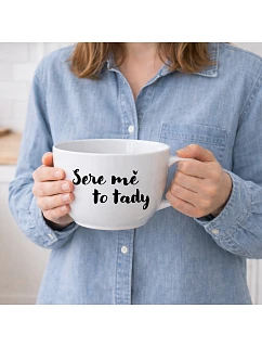 SERE ME THIS WAY - MEGA XXL keramický hrnček 1000 ml