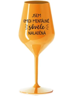 I AM (MO)MENTALLY GREAT - oranžový nerozbitný pohár na víno 470 ml