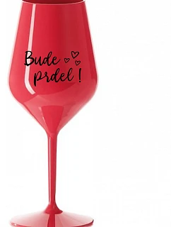 BUDE PRDEL! - červená nerozbitná sklenice na víno 470 ml