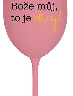 MÔJ BOŽE, TO JE CHUJ - ružový pohár na víno 350 ml