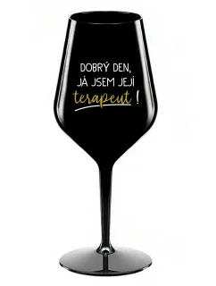 DOBRÝ DEŇ, JEM TERAPEUTE! - čierny nerozbitný pohár na víno 470 ml