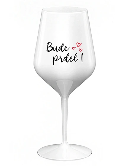 BUDE PRDEL! - biely nerozbitný pohár na víno 470 ml BUDE PRDEL! - biely nerozbitný pohár na víno 470 ml