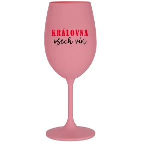 KRÁLOVNA VŠECH VÍN - růžová sklenice na víno 350 ml