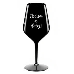 NEČUM A DOLEJ! - černá nerozbitná sklenice na víno 470 ml NEČUM A DOLEJ! - černá nerozbitná sklenice na víno 470 ml