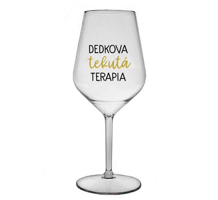 DEDKOVA TEKUTÁ TERAPIA - priehľadný nerozbitný pohár na víno 470 ml