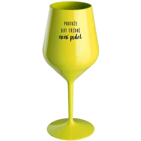 BECAUSE BEING CLASSY IS NOT A PRELIMINARY - žltý nerozbitný pohár na víno 470 ml BECAUSE BEING CLASSY IS NOT A PRELIMINARY - žltý nerozbitný pohár na víno 470 ml