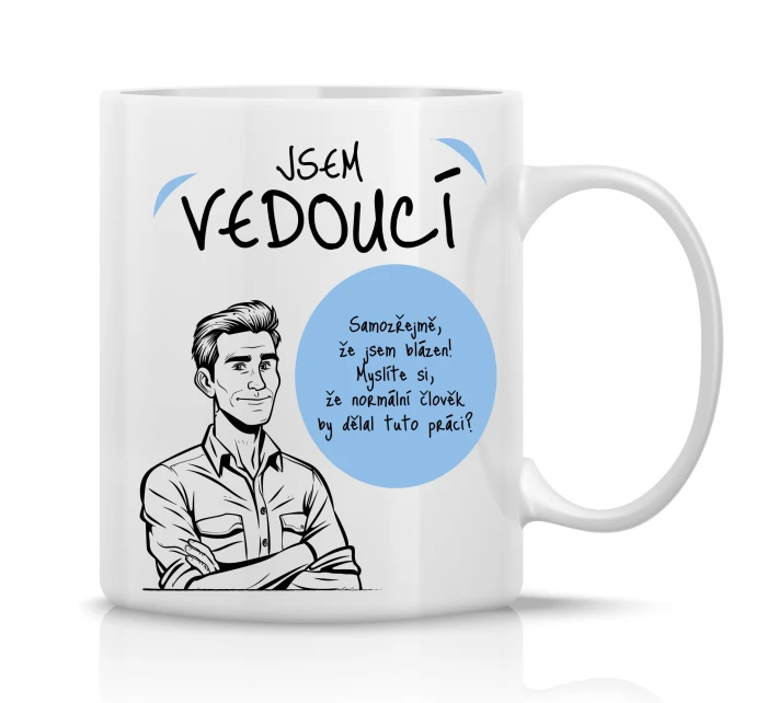 JSEM VEDOUCÍ (MUŽ) - klasický bílý keramický hrníček 300 ml